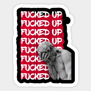 fucked up Sticker